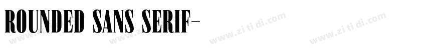 Rounded Sans serif字体转换 Rounded Sans serif字体转换